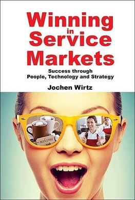 Jochen, W:  Winning In Service Markets: Success Through Peop