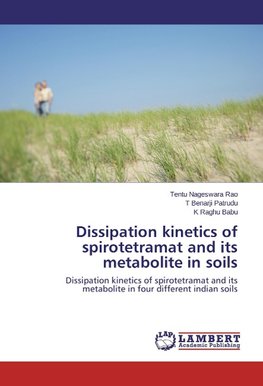 Dissipation kinetics of spirotetramat and its metabolite in soils