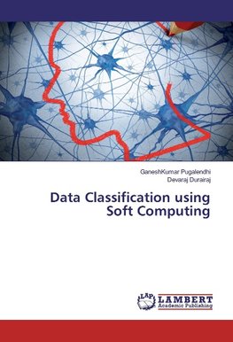 Data Classification using Soft Computing