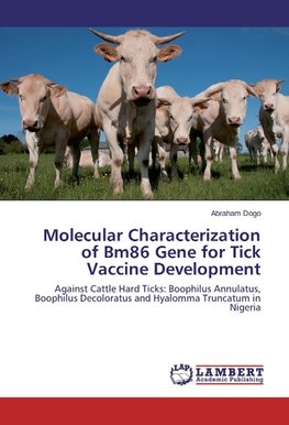 Molecular Characterization of Bm86 Gene for Tick Vaccine Development