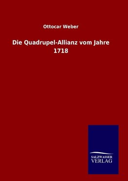 Die Quadrupel-Allianz vom Jahre 1718