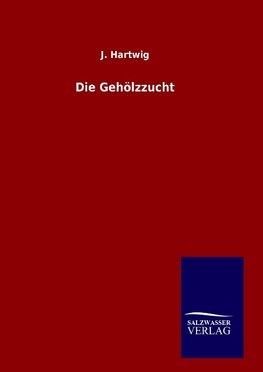 Die Gehölzzucht