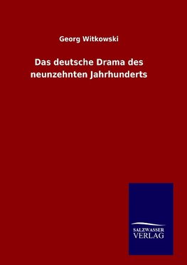 Das deutsche Drama des neunzehnten Jahrhunderts