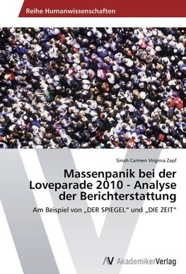 Massenpanik bei der Loveparade 2010 - Analyse der Berichterstattung