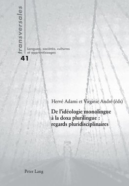 De l'idéologie monolingue à la doxa plurilingue : regards pluridisciplinaires