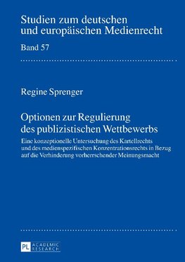 Optionen zur Regulierung des publizistischen Wettbewerbs