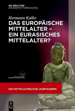 Das europäische Mittelalter - Ein eurasisches Mittelalter?