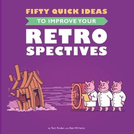 Fifty Quick Ideas To Improve Your Retrospectives