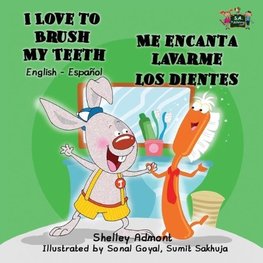 I Love to Brush My Teeth - Me encanta lavarme los dientes