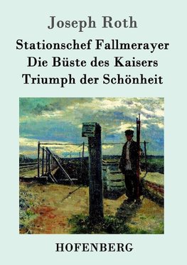 Stationschef Fallmerayer / Die Büste des Kaisers / Triumph der Schönheit