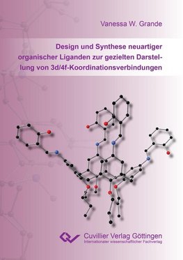 Design und Synthese neuartiger organischer Liganden zur gezielten Darstellung von 3d/4f-Koordinationsverbindungen