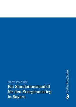 Ein Simulationsmodell für den Energieumstieg in Bayern