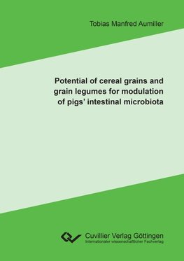 Potential of cereal grains and grain legumes for modulation of pigs' intestinal microbiota