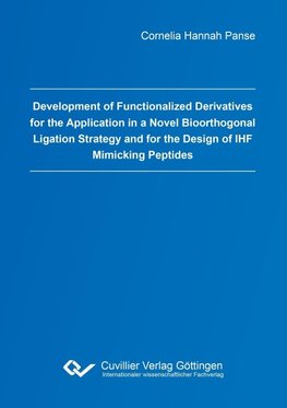 Development of Functionalized Derivatives for the Application in a Novel Bioorthogonal Ligation Strategy and for the Design of IHF Mimicking Peptides