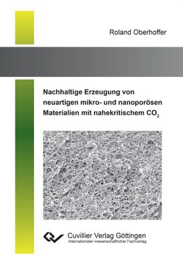 Nachhaltige Erzeugung von neuartigen mikro- und nanoporösen Materialien mit nahekritischem CO2