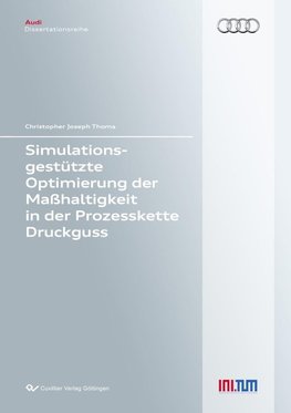 Simulationsgestützte Optimierung der Maßhaltigkeit in der Prozesskette Druckguss