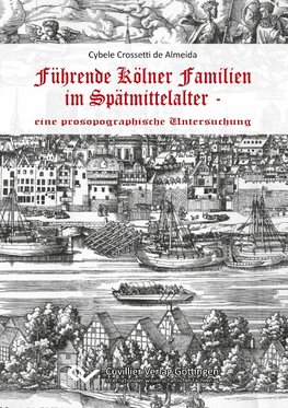 Führende Kölner Familien im Spätmittelalter. Eine prosopographische Untersuchung