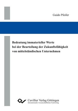 Bedeutung immaterieller Werte bei der Beurteilung der Zukunftsfähigkeit von mittelständischen Unternehmen