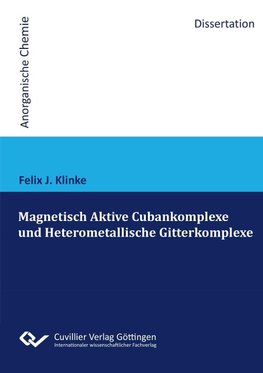 Magnetisch Aktive Cubankomplexe und Heterometallische Gitterkomplexe