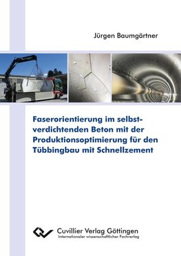 Faserorientierung im selbstverdichtenden Beton mit der Produktionsoptimierung für den Tübbingbau mit Schnellzement