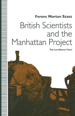 British Scientists and the Manhattan Project