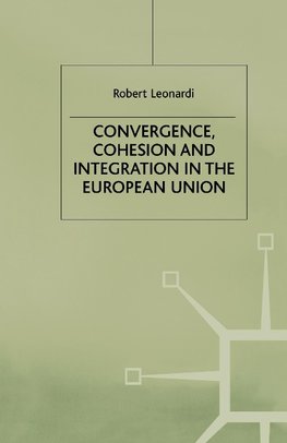 Convergence, Cohesion and Integration in the European Union