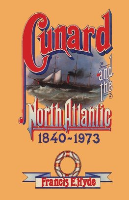 Cunard and the North Atlantic 1840-1973