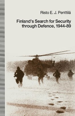 Finland's Search for Security through Defence, 1944-89