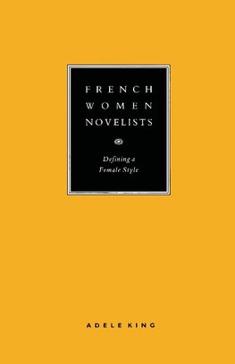 French Women Novelists: Defining a Female Style