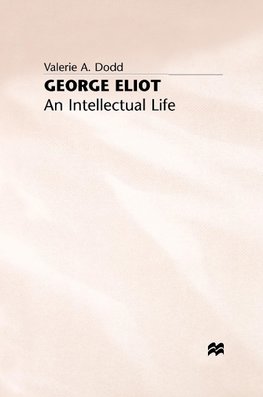 George Eliot: An Intellectual Life