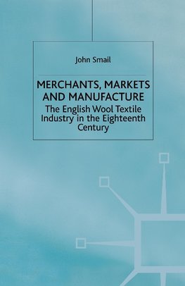 Merchants, Markets and Manufacture