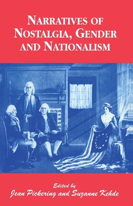 Narratives of Nostalgia, Gender and Nationalism