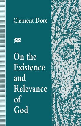 On the Existence and Relevance of God