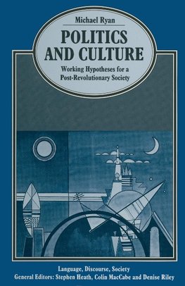 Politics and Culture: Working Hypotheses for a Post-Revolutionary Society