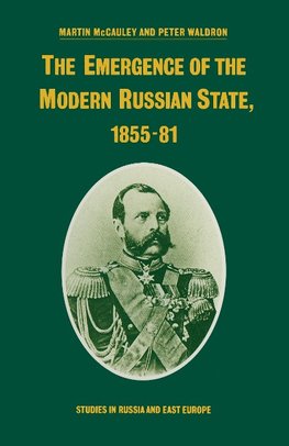 The Emergence of the Modern Russian State, 1855-81