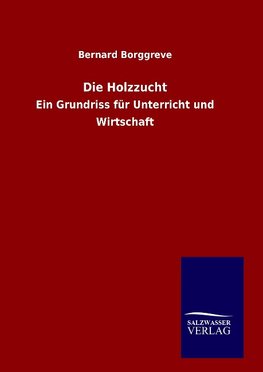 Die Holzzucht