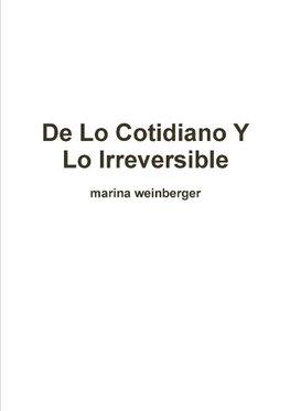 De lo Cotidiano y lo Irreversible