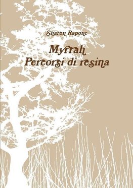 Myrrah. Percorsi di resina