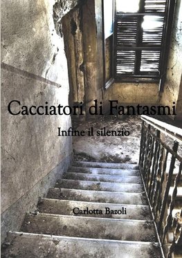 Cacciatori di Fantasmi - Infine il silenzio