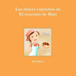 Los dulces caprichos de El recetario de Mari