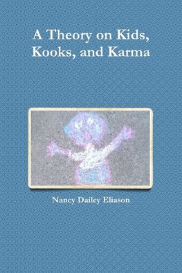 A Theory on Kids, Kooks, and Karma