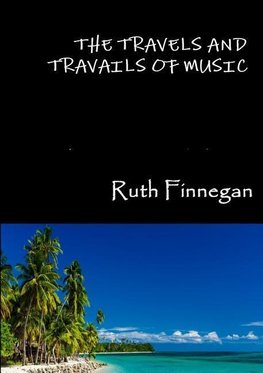 The travels and travails of music