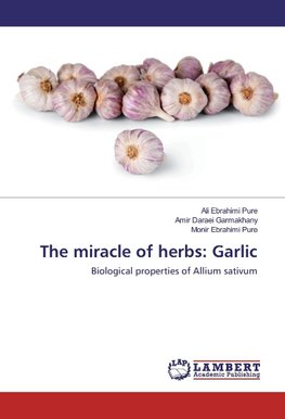 The miracle of herbs: Garlic