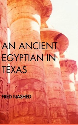 AN ANCIENT EGYPTIAN IN TEXAS