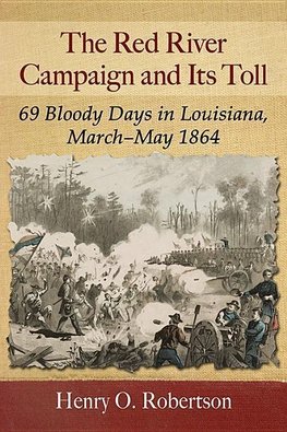 Robertson, H:  The Red River Campaign and Its Toll