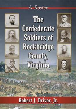 Jr, R:  The Confederate Soldiers of Rockbridge County, Virgi