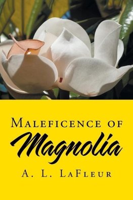 Maleficence of Magnolia