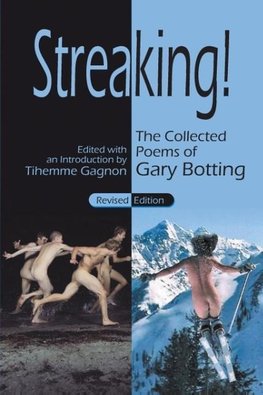 Streaking! The Collected Poems of Gary Botting - Revised Edition