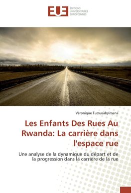 Les Enfants Des Rues Au Rwanda: La carrière dans l'espace rue