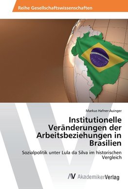 Institutionelle Veränderungen der Arbeitsbeziehungen in Brasilien